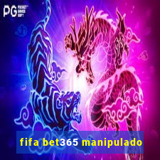 fifa bet365 manipulado